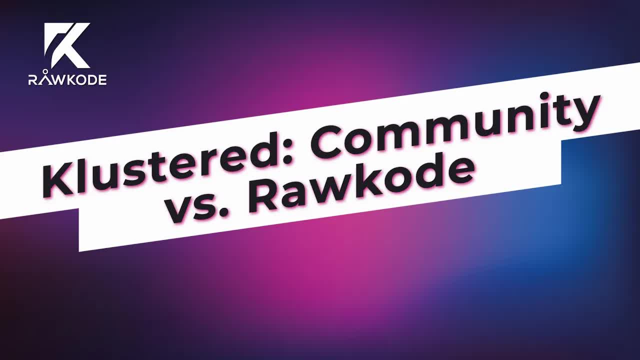 Klustered: Community vs. Rawkode