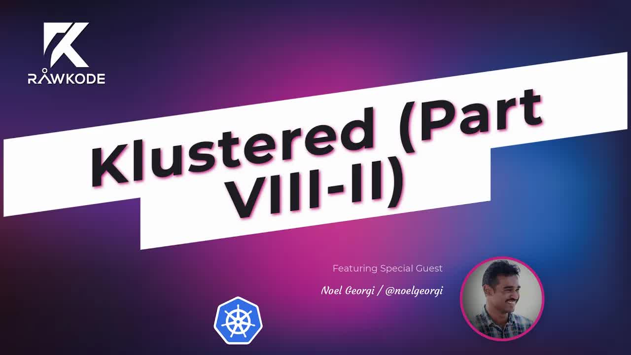 Klustered (Part VIII-II)