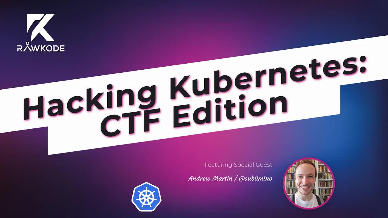 Hacking Kubernetes: CTF Edition