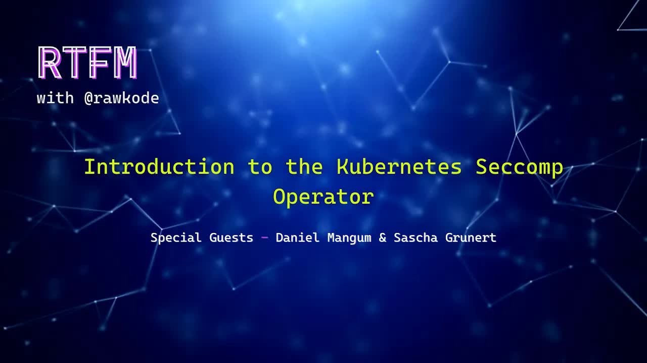 Introduction to the Kubernetes Seccomp Operator (RTFM with Rawkode)