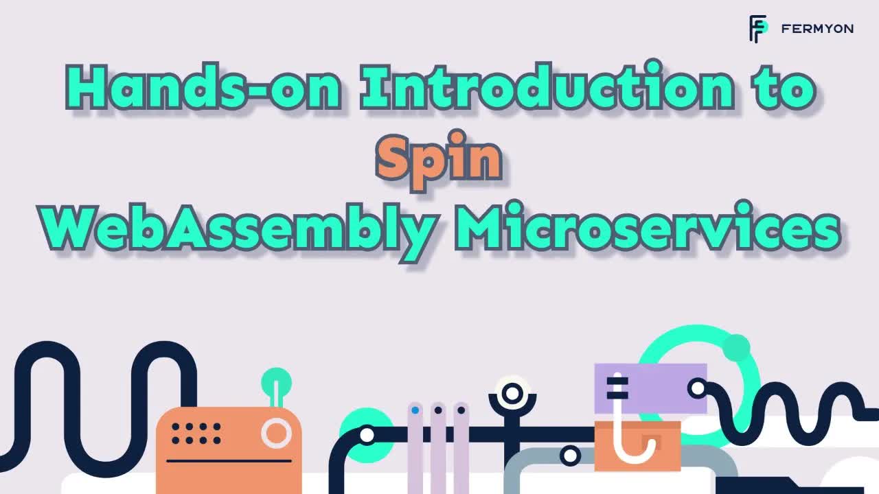 Hands-on Introduction to Spin: WebAssembly Microservices
