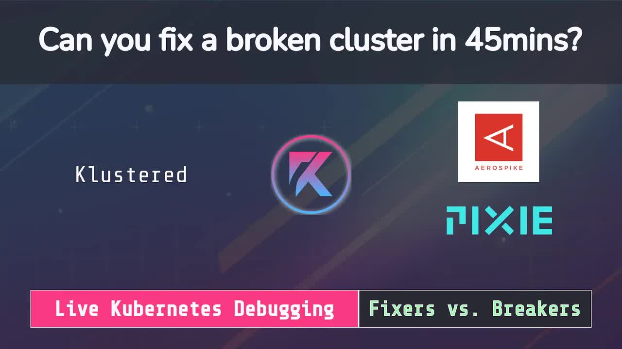 Klustered Teams - Aerospike & PixieLabs