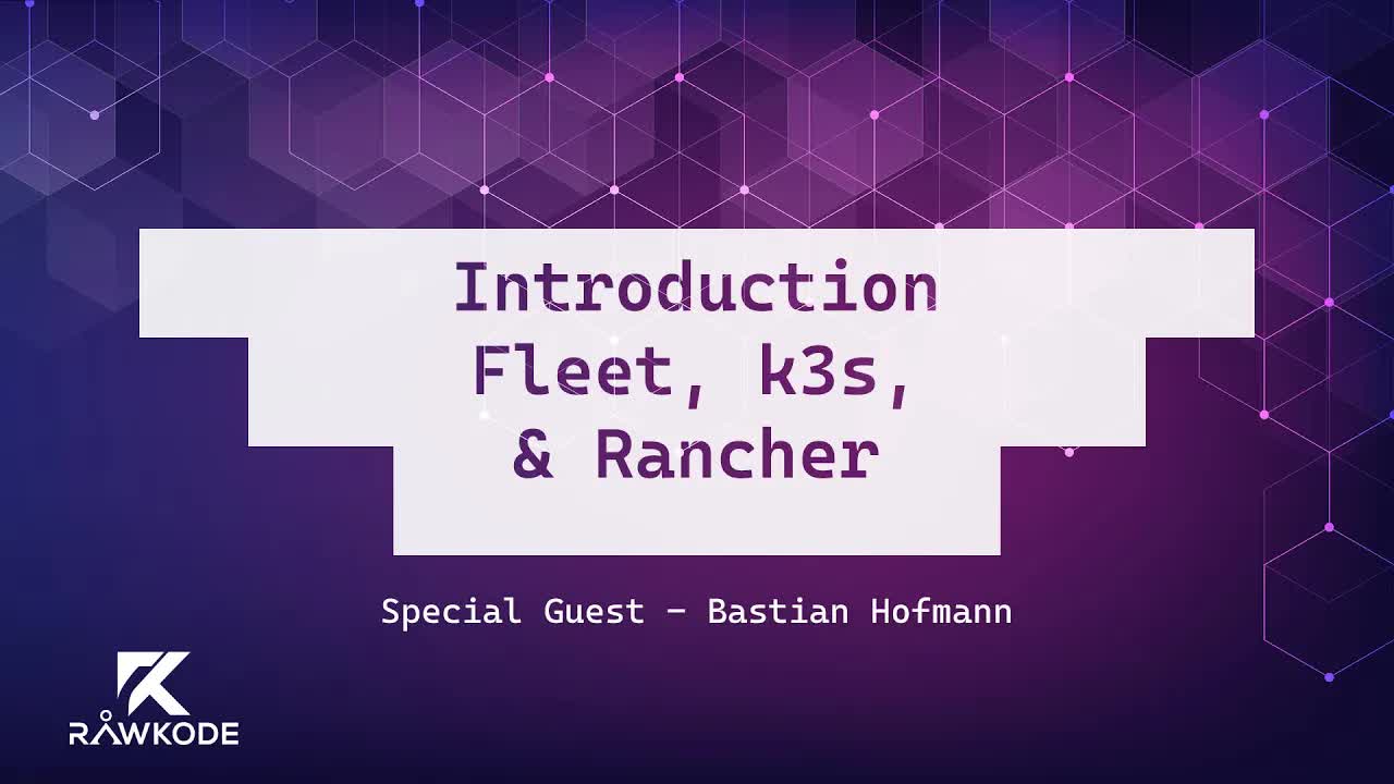 Introduction to Fleet, k3s, & Rancher