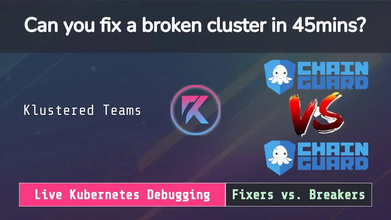 Klustered Teams - Chainguard Vs. Chainguard