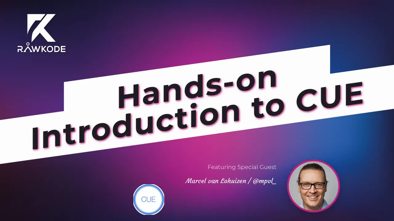 Hands-on Introduction to CUE