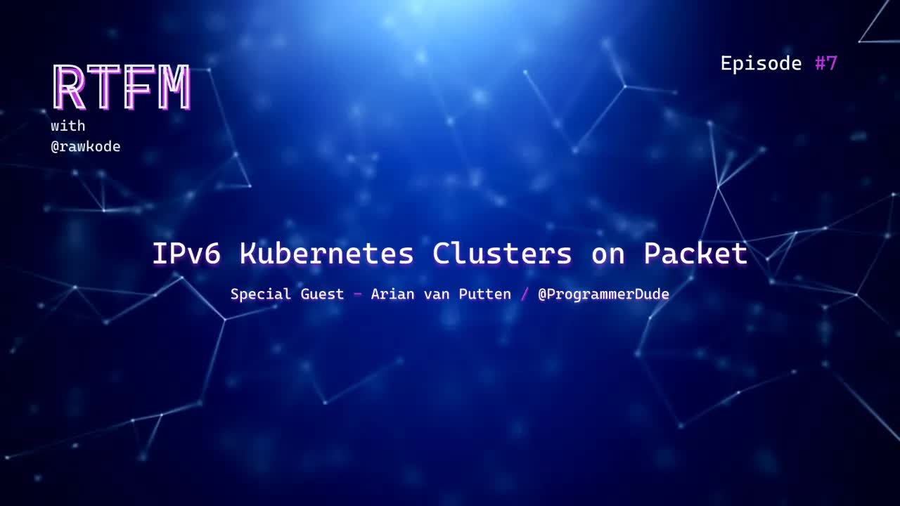 IPv6 ONLY Kubernetes Clusters (RTFM with Rawkode)