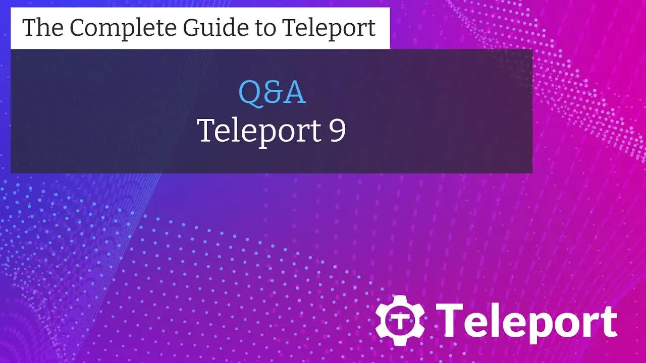 Q&A - Let's Meet Teleport 9