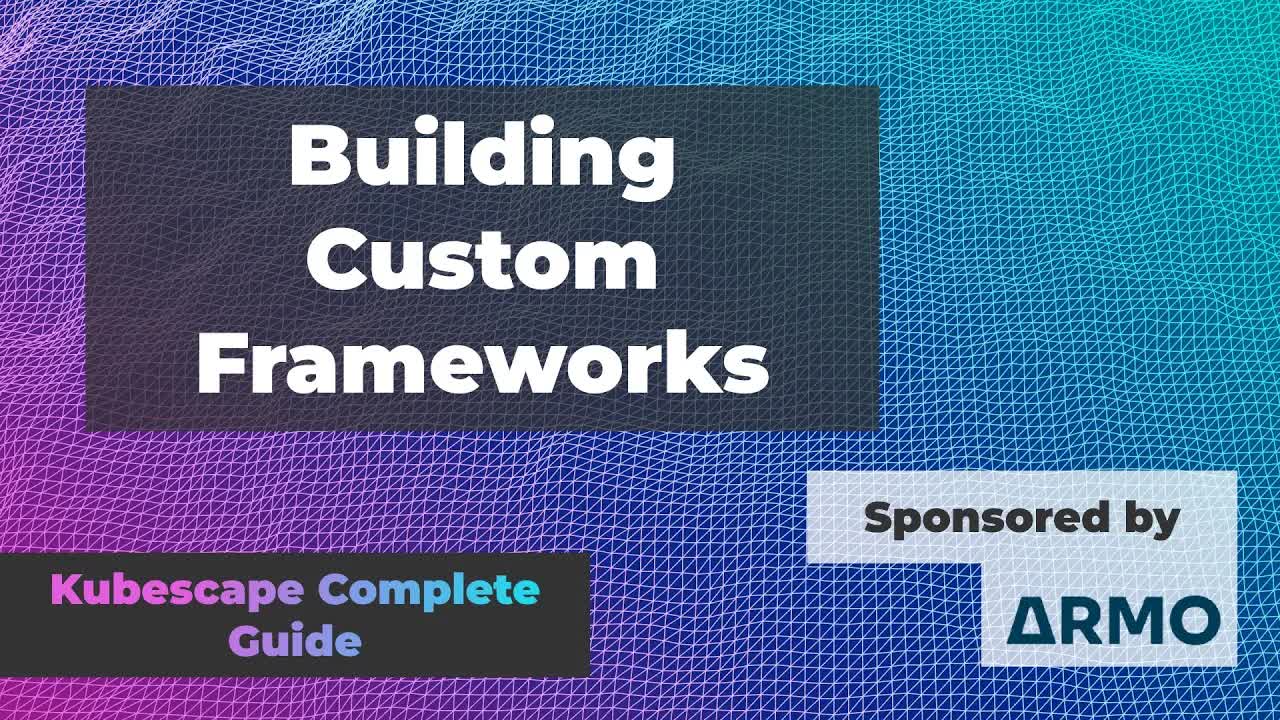 Building Custom Frameworks
