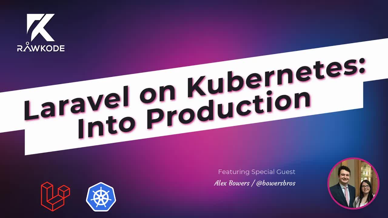Laravel on Kubernetes: Into Production