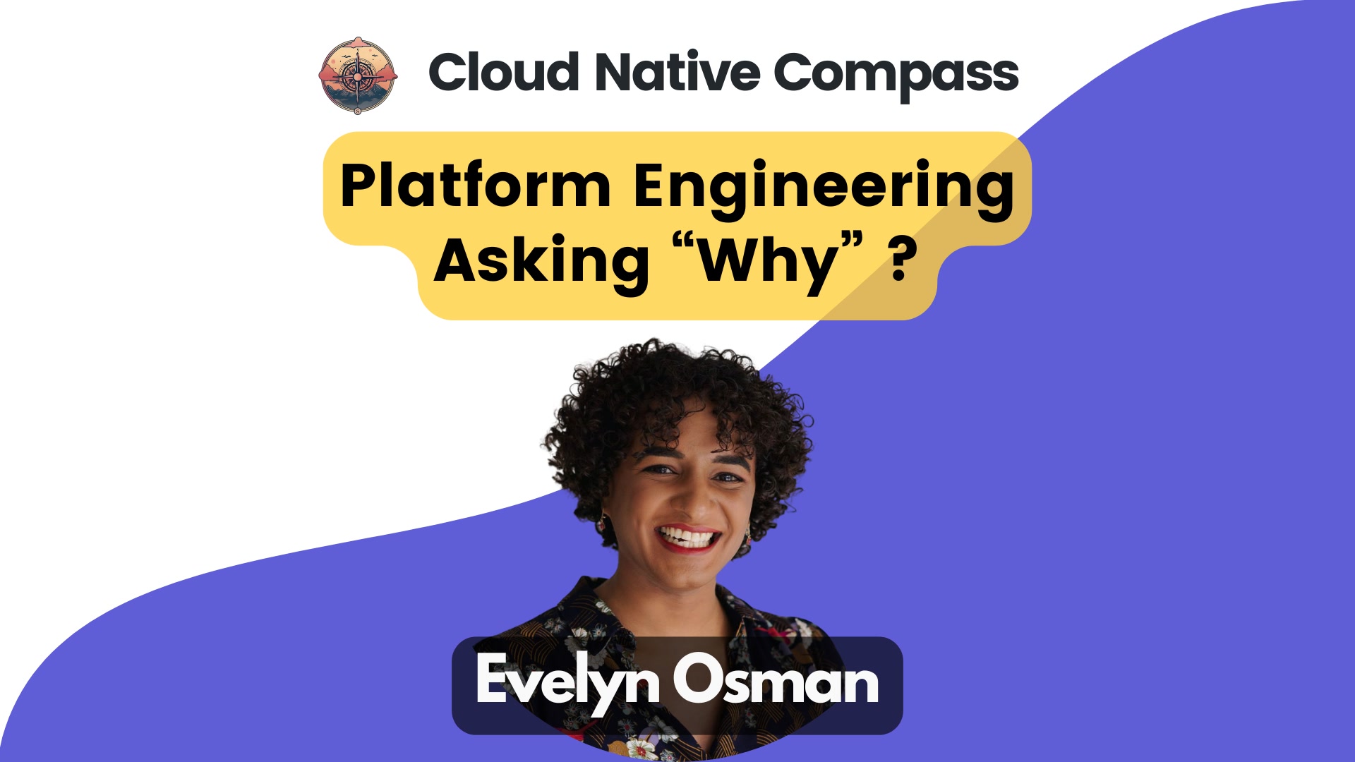 Platform Engineering: Asking "Why"? with Evelyn Osman