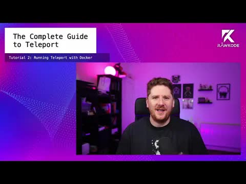 Part 3. Tutorial - Running Teleport with Docker