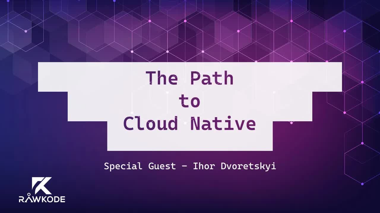 The Path to Cloud Native